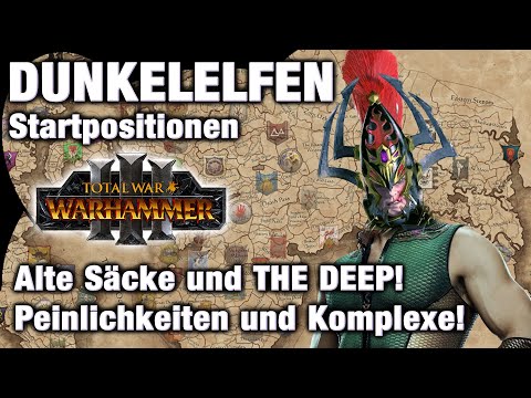 DUNKELEFEN STARTPOSITIONEN - Mit THE DEEP LORD RAKARTH! - Total War: Warhammer 3