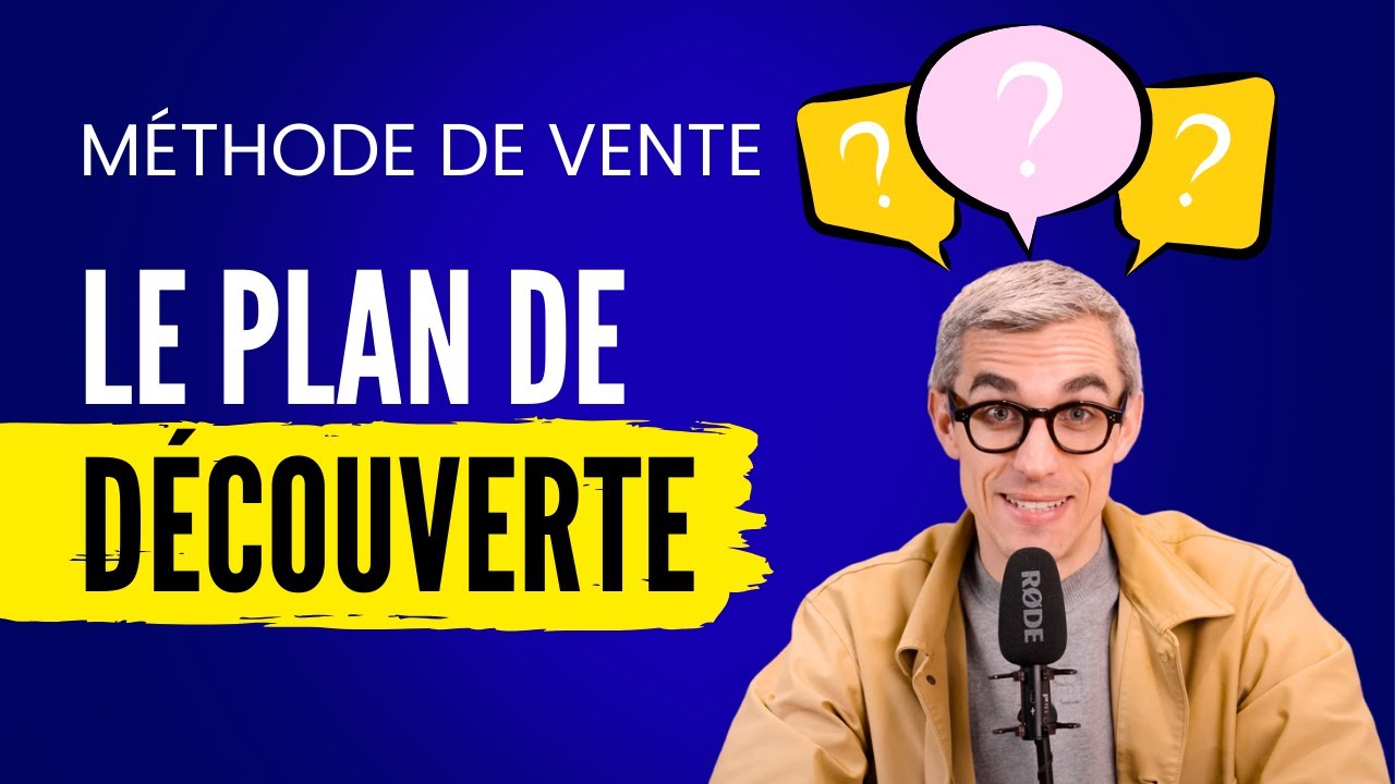 Plan de découverte : Méthode complète et exemple de questions client