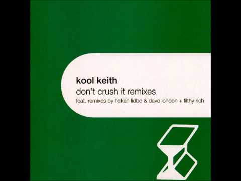 Kool Keith - Don't Crush It (Dave London & Filthy Rich Radio Edit)