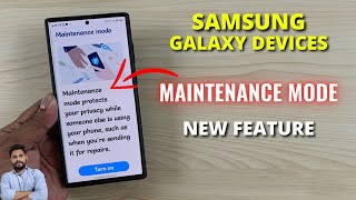 Samsung Galaxy Devices : New Feature Maintenance Mode