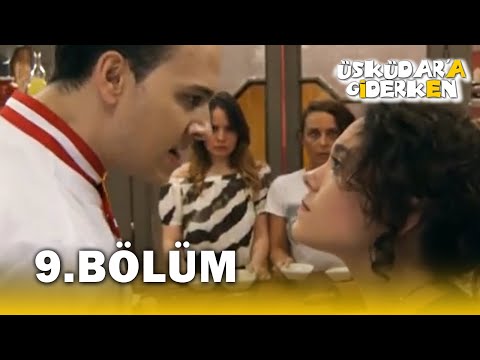 Üsküdar'a Giderken 9. Bölüm - FULL BÖLÜM