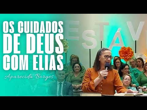 CUIDADOS DE DEUS COM ELIAS | MISSIONÁRIA APARECIDA BORGES