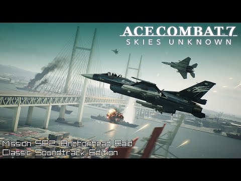 Ace Combat 7: Classic Soundtrack Edition - Anchorhead Raid