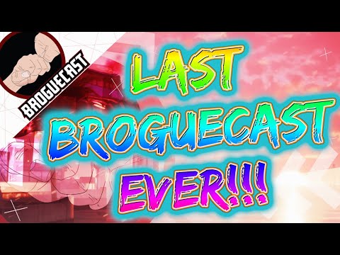 🔴LIVE🔴- LAST BROGUECAST EVER!!!