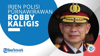 Profil Irjen Pol Purn Robby Kaligis, Eks Kakorbrimob Polri yang Resmi Pensiun dari Polri tahun 2017