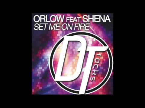 Orlow Feat Shena - Set me on fire