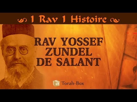 1 Rav, 1 Histoire : Rav Yossef Zundel de Salant