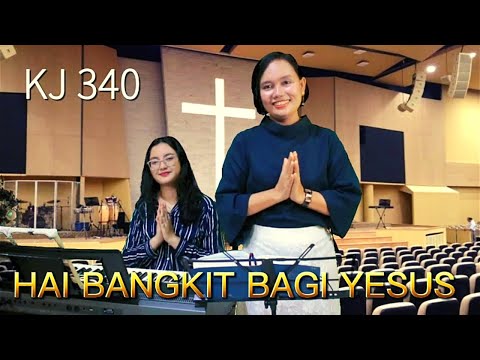 KJ 340 " HAI BANGKIT BAGI YESUS " - Yuneta Irianti Sinulingga pianis Vioren Loventa Ginting