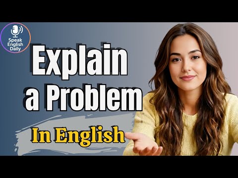 How to Explain a Problem in English – 40 Phrases You MUST Know | Shadowing English Speaking Practice