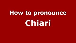 How to pronounce Chiari