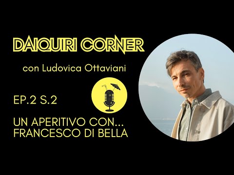 Daiquiri Corner Ep.2 S2 - Un aperitivo con... Francesco Di Bella