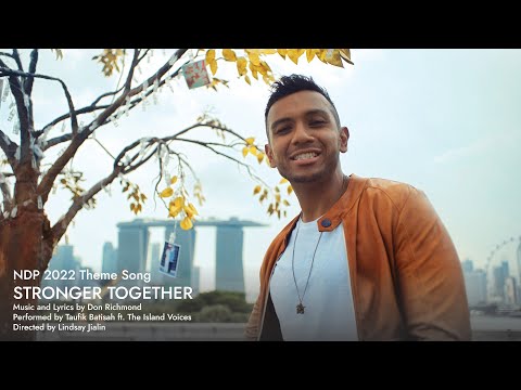 NDP 2022 Theme Song - Stronger Together [Official Music Video]