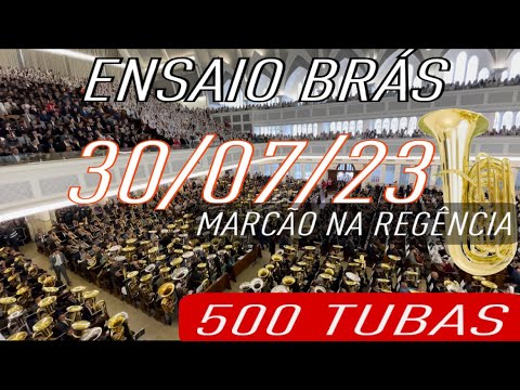 278-ENSAIO BRÁS 500 TUBAS-A GRANDE FESTA .30/07/2023 MARCÃO NA REGÊNCIA