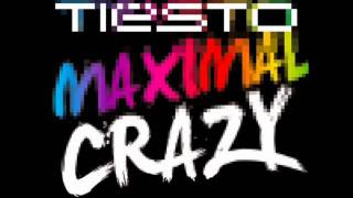 Tiesto - Maximal Crazy (Original Mix)