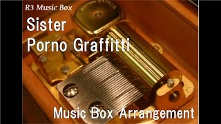 Sister/Porno Graffitti [Music Box]