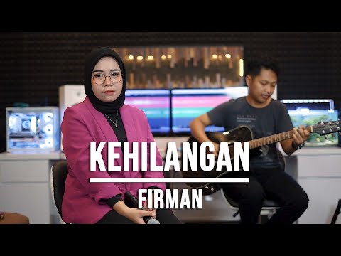 KEHILANGAN - FIRMAN (LIVE COVER INDAH YASTAMI)