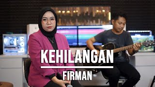 Download lagu KEHILANGAN - FIRMAN (LIVE COVER INDAH YASTAMI) mp3