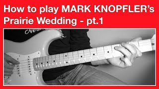 Mark Knopfler - Prairie Wedding How to Play Solo