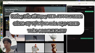 Hướng dẫn sử dụng VEO Automation (Tự động hóa tạo video trên Google Flow Veo)