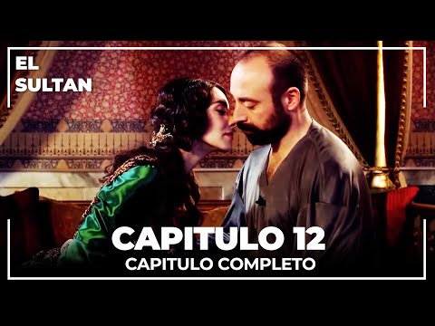 El Sultán | Capitulo 12 Completo