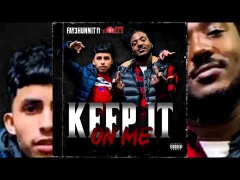 Fay3Hunnit x Mozzy - Keep It On Me (p. Kayoe Beats)