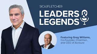 Sica | Fletcher Leaders & Legends Podcast | Greg Williams | June 2025