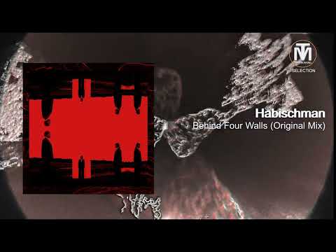 Habischman - Behind Four Walls (Original Mix) [Senses]