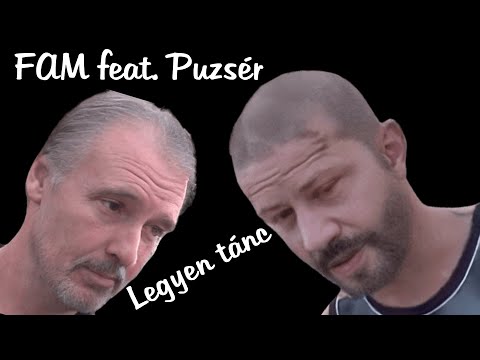 FAM feat. Puzsér - Legyen tánc