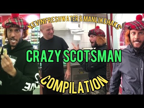 The Crazy SCOTSMAN prank Compilation 😁😁|| Kevinfreshwater & manlikehaks