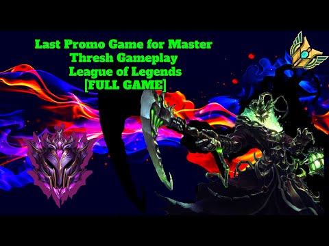Last Promo Game for Master - Thresh Gameplay - League of Legends [FULL GAME]