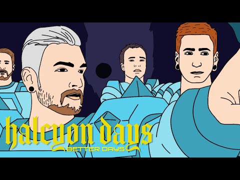 Halcyon Days - BETTER DAYS (Official Music Video)