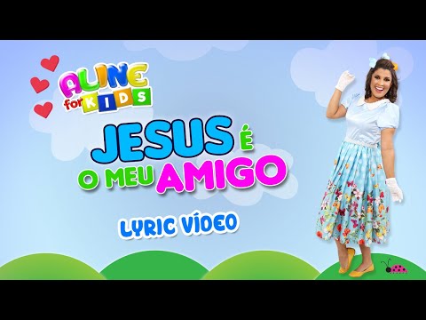 Aline Nascimento | Jesus é o meu amigo [Lyric Vídeo]