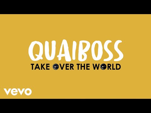 Quaiboss - Take Over The World (Official Video)