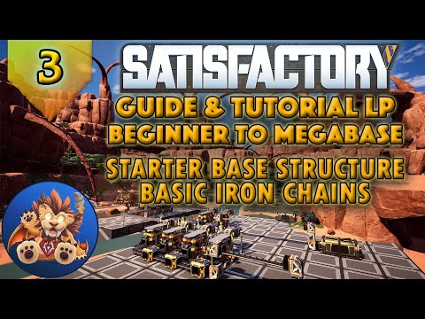 Satisfactory Beginner to Megabase: Starer Base Structure - Basic Iron Chains - Tutorial LP - EP3