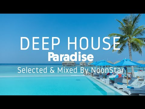 Deep House Paradise: NoonStar
