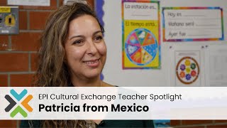 Patricia from Mexico — EPI Cultural Exchange Teacher Spotlight