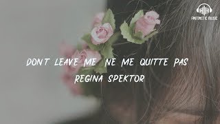 Regina Spektor - Don&#39;t Leave Me (Ne Me Quitte Pas) [ lyric ]