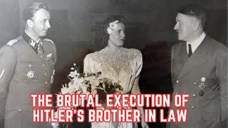 The RUTHLESS Execution Of Hermann Fegelein Hitler s Brother In Law Mp4 3GP & Mp3