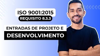 ISO 9001:2015 - Entradas de projeto e desenvolvimento (Requisito 8.3.3)