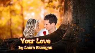 Your Love by Laura Branigan