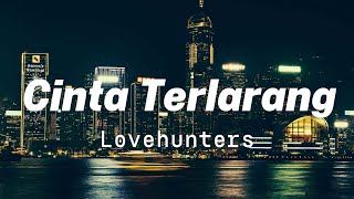 Download lagu Cinta Terlarang - Lovehunters ( Lirik ) mp3 Download lagu Cinta Terlarang - Lovehunters ( Lirik ) mp3