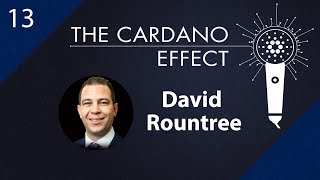 Cardano Technical Recruiting with David Rountree - Episode 13 | The Cardano Effect