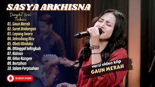 Download lagu Sasya Arkhisna - GAUN MERAH - SURAT UNDANGAN - OBATI RINDUKU || LAGU DANGDUT TERPOPULER mp3
