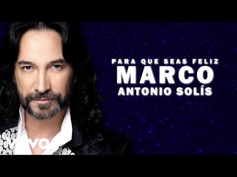 Marco Antonio Solís - Para Que Seas Feliz (Lyric Video)