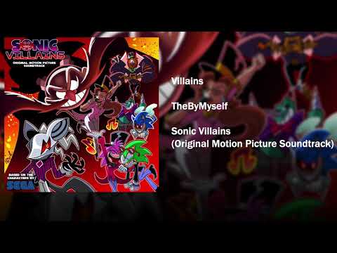 TheByMyself - "Villains" (Sonic Villains Fan Film) [Official Audio]