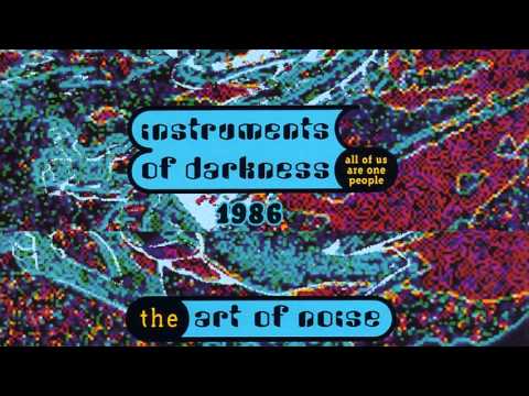 Art of Noise - Instruments of darkness (1986)