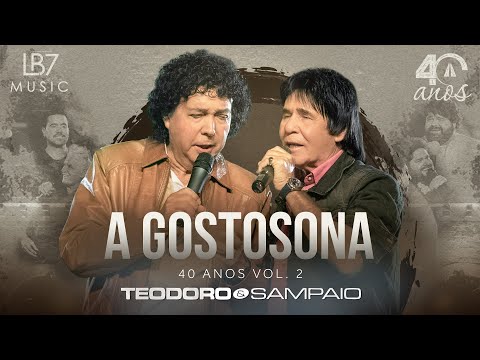 Teodoro e Sampaio - A gostosona | 40 Anos, Vol 2. (Vídeo Oficial)