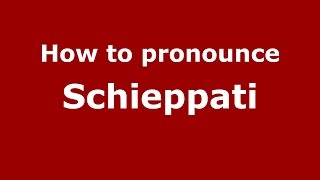 How to pronounce Schieppati