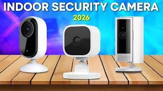 Indoor Security Cameras 2026 – Avoid These Common Mistakes!