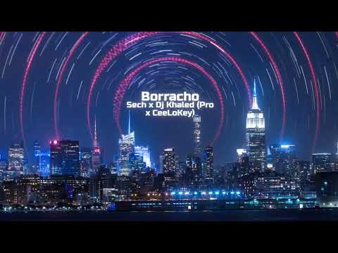 Sech ❌ Dj Khaled - Borracho Remix 😵‍💫🍻 (Pro ❌ CeeLoKey)